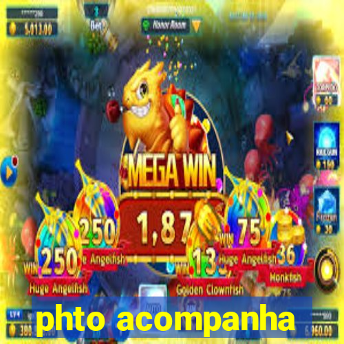 phto acompanha